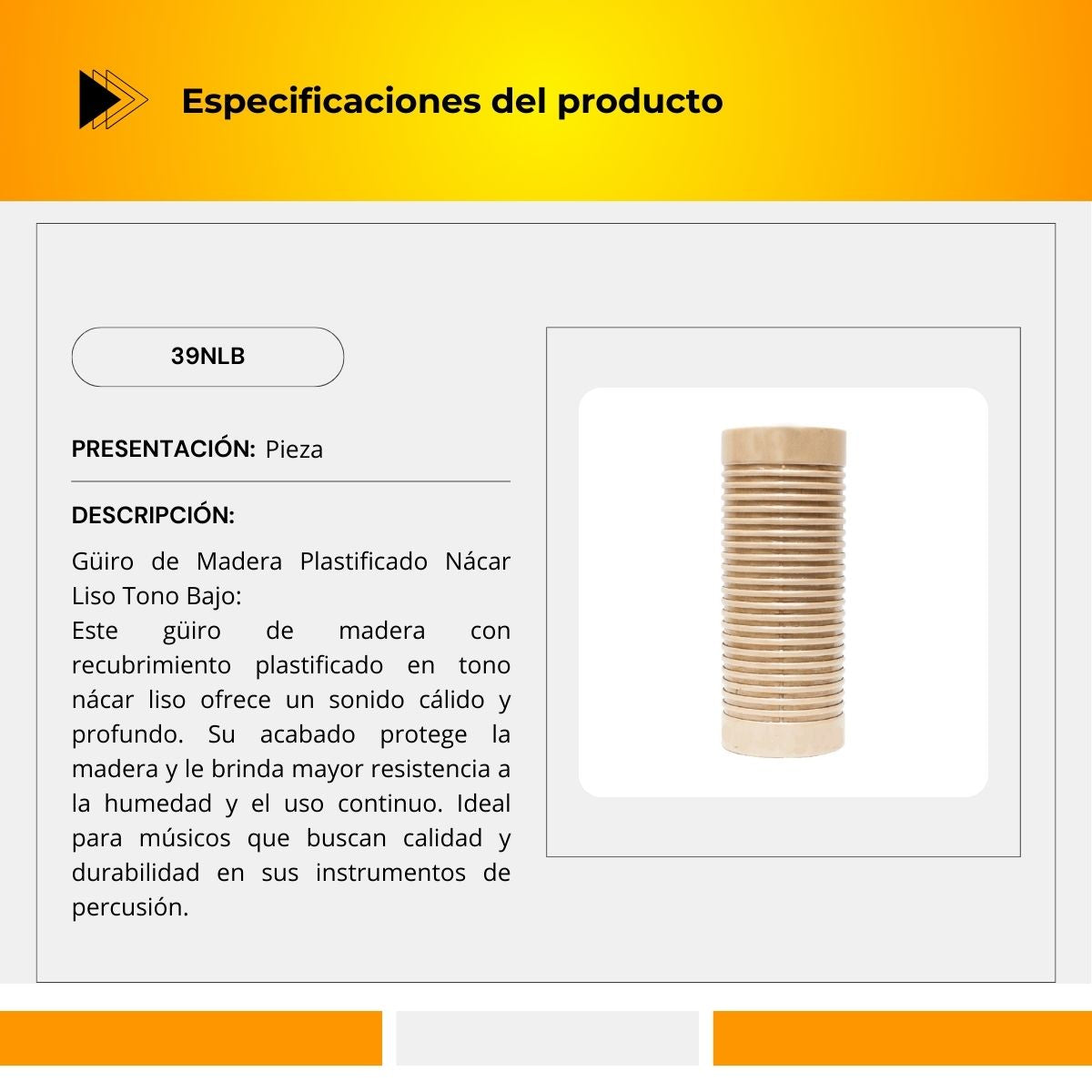 Güiro de Madera Plastificado Nácar Liso Tono Bajo 39NLB